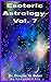 Esoteric Astrology, Vol. 7: The Soul’s Purpose, Cases 1-16