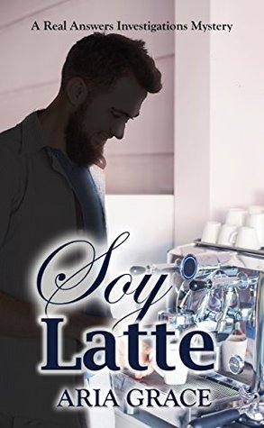 Soy Latte (Real Answers Investigations #2)