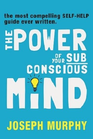 The Power of Your Subconscious Mind [Paperback] Jospeph Murphy
