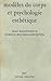 Modèles du corps et psychologie esthétique by Jean Maisonneuve