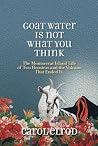 Goat Water Is Not What You Think Goat Water Is Not What You Think