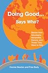 Doing Good... Says Who? Stories from Volunteers, Nonprofits, ... by Connie Newton & Fran Early