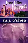 Just Like Heaven by M.J. O'Shea