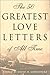 The 50 Greatest Love Letters of All Time