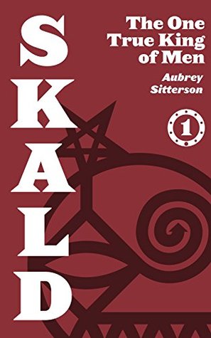 SKALD Vol. I: The One True King of Men (Kindle Edition)