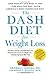 The DASH Diet for Weight Lo...