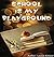 School is my Playground (Life's endless tales Book 2)