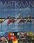 Matkaan - milloin minne miten