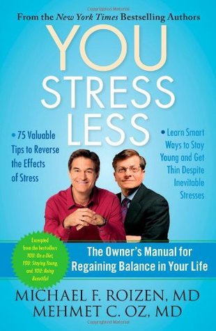 YOU: Stress Less: The Owner's Manual for Regaining Balance in Your Life (Paperback)
