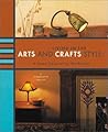 Living in the Arts & Crafts Style: A Home Decorating Workbook