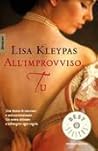 All'improvviso, tu by Lisa Kleypas