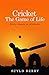 Cricket: The Game of Life: ...