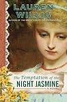 The Temptation of the Night Jasmine by Lauren Willig