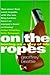 On the Ropes by Geoffrey Beattie