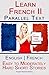 Learn French III: Parallel ...
