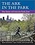The Ark in the Park by Mark Rosenthal