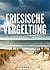 Friesische Vergeltung. Kurz - Ostfrieslandkrimi. (German Edition)