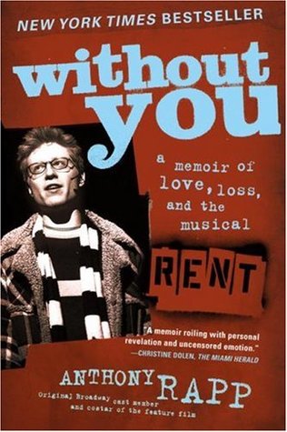 Without You: A Memoir of Love, Loss and the Musical 'Rent' (Paperback)