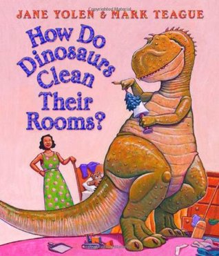 How Do Dinosaurs Clean Their Rooms? (Board Book)