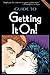 The Guide to Getting It On: A New & Mostly Wonderful Book About Sex