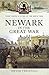 Newark in the Great War (Your Towns & Cities in the Great War)