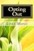 Opting Out: Leaving Abuse, Living Love