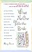 What No One Tells the Bride: Surviving the Wedding, Sex After the Honeymoon, Second Thoughts, Wedding Cake Freezer Burn, Becoming Your Mother, Screaming about Money, Screaming about In-Laws, etc.