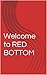 Welcome to RED BOTTOM