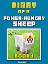 Book cover for Diary of a Power-Hungry Sheep: Book 1 [An Unofficial Minecraft Book]