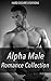 ROMANCE: Alpha Male Collection (Seal Cowboy Billionaire Romance) (MC Biker Bad Boy Short Stories)