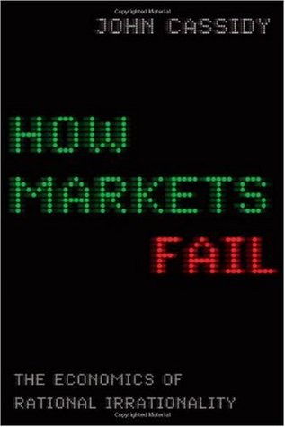 How Markets Fail: The Logic of Economic Calamities (Hardcover)