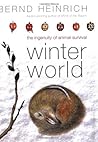 Winter World by Bernd Heinrich