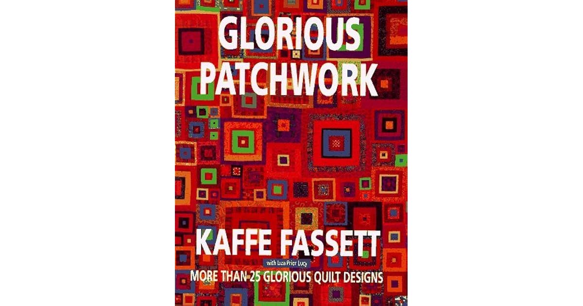 Glorious Patchwork by Kaffe Fassett