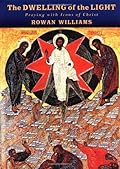 The Dwelling of the Light: Praying with Icons of Christ