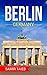Berlin, Germany The best travel guide