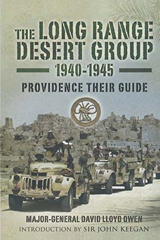 The Long Range Desert Group, 1940–1945: Providence Their Guide (Kindle Edition)