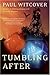 Tumbling After by Paul Witcover