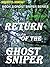 RETURN OF THE GHOST SNIPER (Ghost Sniper Series Book 2)