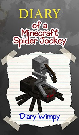 Minecraft: Diary of a Minecraft Spider Jockey (Kindle Edition)
