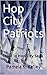 Hop City Patriots: Third in Hop City Saga