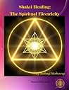 Shakti Healing: The Spiritual Electricity