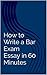 How to Write a Bar Exam Essay in 60 minutes