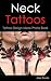 Neck Tattoos: Tattoo Design...