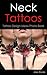 Neck Tattoos: Tattoo Design Ideas Photo Book (Tattoo Ideas by Jake 23)