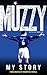 MUZZY: MY STORY