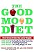 The Good Mood Diet: Feel Gr...