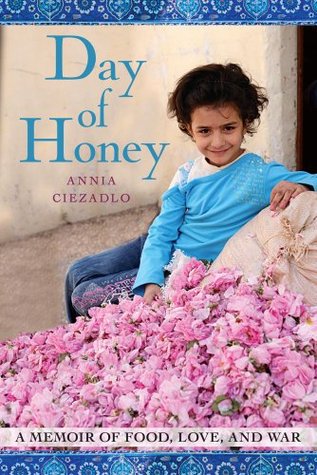 Day of Honey: A Memoir of Food, Love, and War (Hardcover)