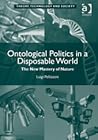 Ontological Politics in a Disposable World: The New Mastery of Nature
