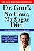 Dr. Gott's No Flour, No Sugar Diet by Peter H. Gott Dr. Gott's No Flour, No Sugar Diet by Peter H. Gott