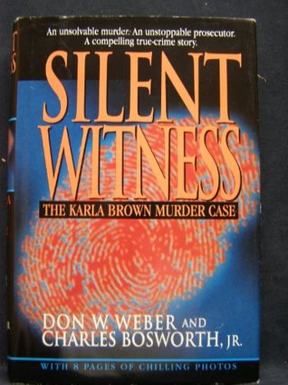 Silent Witness: The Karla Brown Murder Case (Hardcover)
